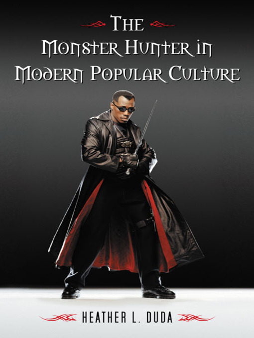 Title details for The Monster Hunter in Modern Popular Culture by Heather L. Duda - Available